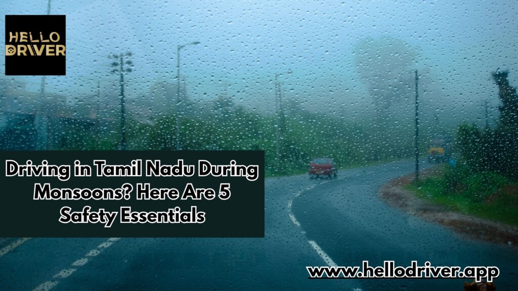 Driving in Tamil Nadu During Monsoons? Here Are 5 Safety Essentials