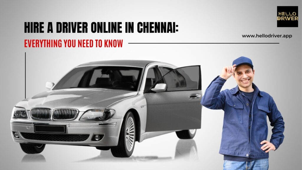 Hire a Driver Online in Chennai: Everything You Need to Know