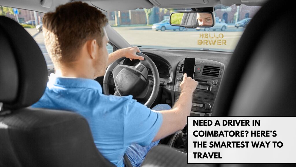 Need a Driver in Coimbatore? Here’s the Smartest Way to Travel