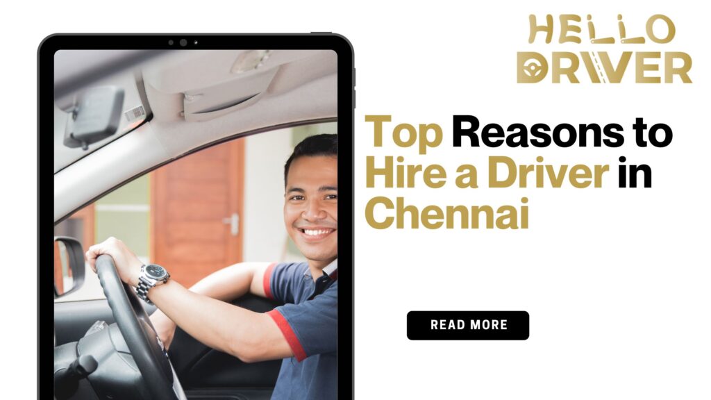 Top 6 Reasons to Hire a Driver in Chennai